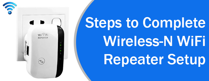 Complete Wireless-N WiFi Repeater Setup