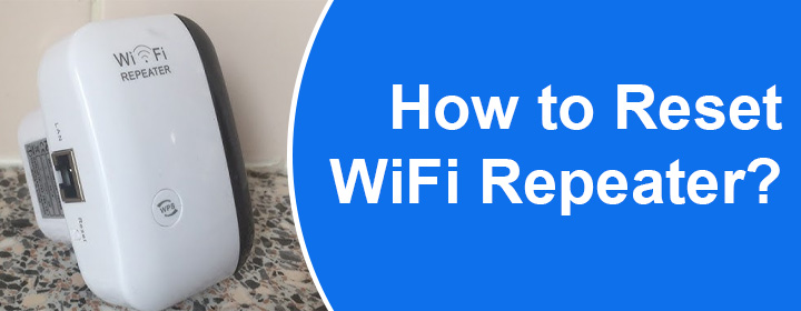 Reset WiFi Repeater