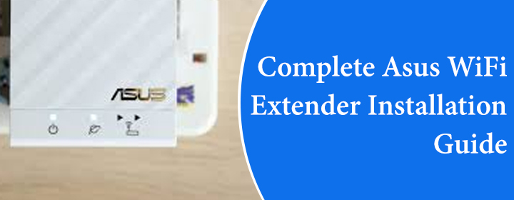 Asus WiFi Extender Installation Guide