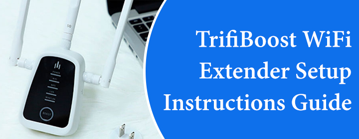 TrifiBoost WiFi Extender Setup Instructions