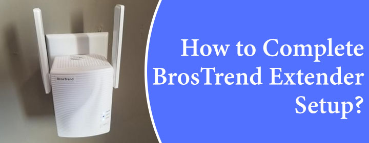 How to Complete BrosTrend Extender Setup?